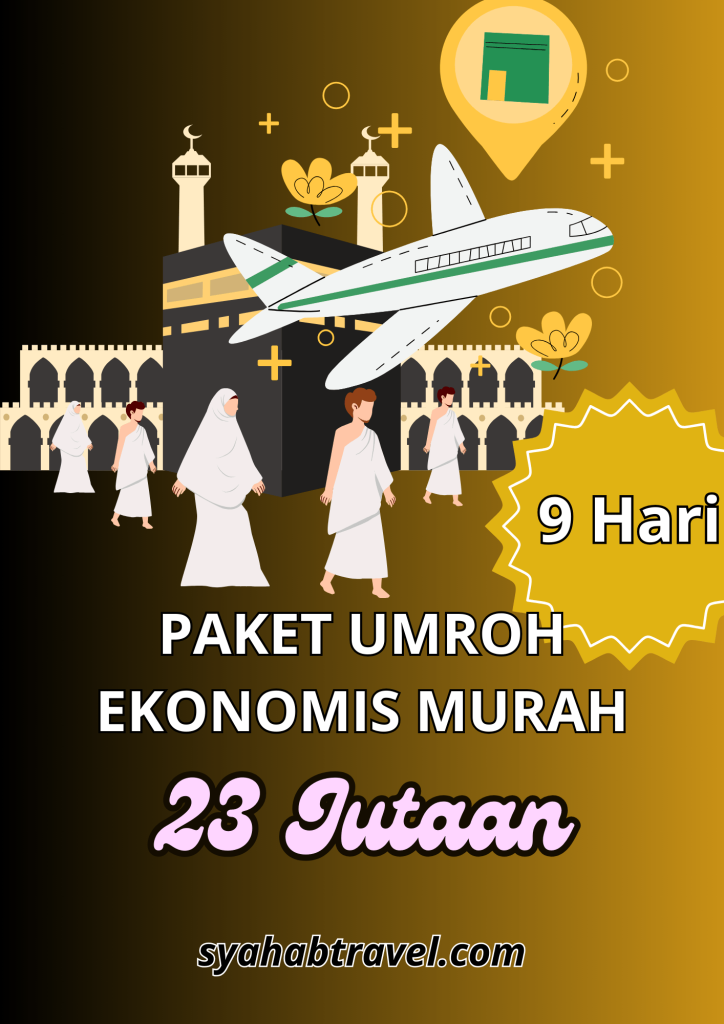 HARGA PAKET UMROH MURAH EKONIMIS 2025 23 JUTAAN DI BAWAH 25-30 JUTAAN